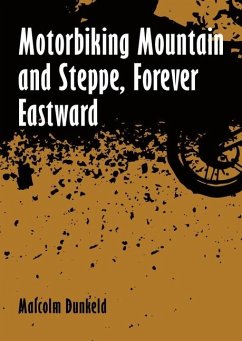 Motorbiking Mountain and Steppe, Forever Eastward - Dunkeld, Malcolm