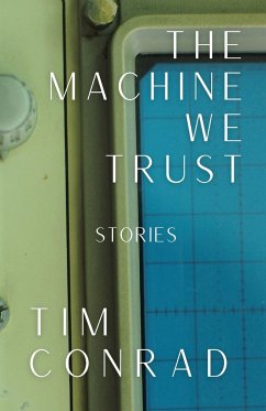 The Machine We Trust - Conrad, Tim