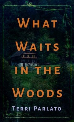 What Waits in the Woods - Parlato, Terri