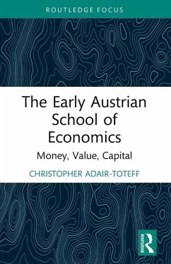 The Early Austrian School of Economics - Adair-Toteff, Christopher