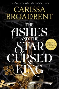 The Ashes and the Star-Cursed King - Broadbent, Carissa