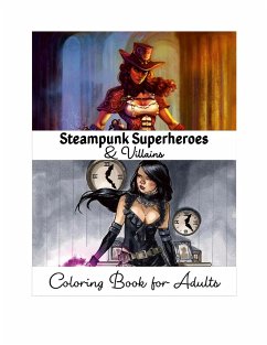 Steampunk Superheroes and Villains Coloring Book for Adults - Harrison, Beatrice