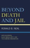 Beyond Death and Jail