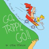 Go, Trippy, Go! Go, Trippy, Go!