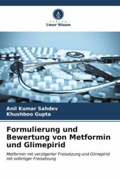 Formulierung und Bewertung von Metformin und Glimepirid - Sahdev, Anil Kumar;Gupta, Khushboo