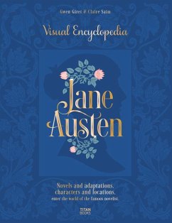 Jane Austen: Visual Encyclopedia - Saim, Claire; Giret, Gwen