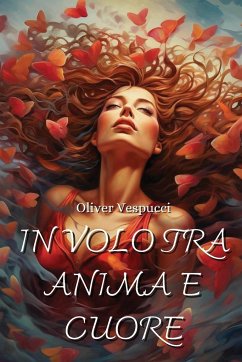 In Volo Tra Anima E Cuore - Vespucci, Oliver