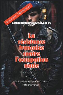 La résistance française contre l'occupation nazie - (Editor), Hichem Karoui; Gew, Equipe Rapports Et Analyses Du; Team., GEW Reports & Analyses