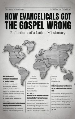 HOW EVANGELICALS GOT THE GOSPEL WRONG - Fernández, Wolfgang D