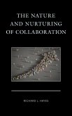 The Nature and Nurturing of Collaboration