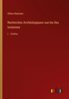 Recherches Archéologiques sue les Iles Ioniennes