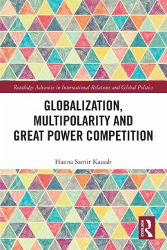 Globalization, Multipolarity and Great Power Competition - Kassab, Hanna Samir