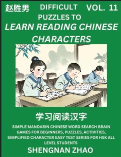 Difficult Puzzles to Read Chinese Characters (Part 11) - Easy Mandarin Chinese Word Search Brain Games for Beginners, Puzzles, Activities, Simplified Character Easy Test Series for HSK All Level Students - Zhao, Shengnan