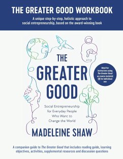 The Greater Good Workbook - Shaw, Madeleine