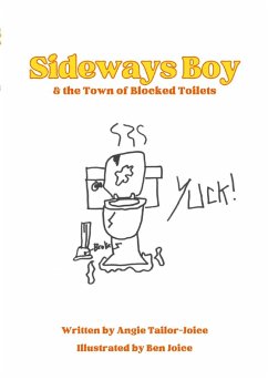 Sideways Boy and the Town of Blocked Toilets - Tailor-Joice, Angie