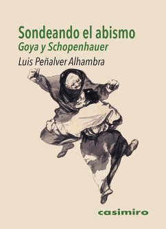 Sondeando el abismo: Goya y Schopenhauer Cover Sondeando el abismo: Goya y Schopenhauer
