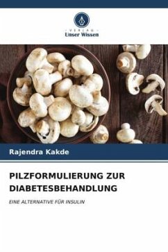 PILZFORMULIERUNG ZUR DIABETESBEHANDLUNG - Kakde, Rajendra