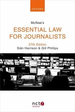 McNae's Essential Law for Journalists - Harrison, Sian (Partner at Maltin PR, Partner at Maltin PR, ex-Law E; Phillips, Gill (Editorial legal consultant, Editorial legal consulta