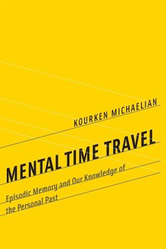 Mental Time Travel - Michaelian, Kourken