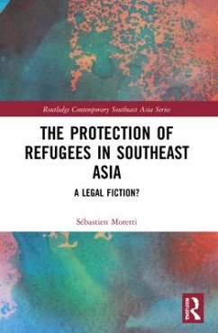 The Protection of Refugees in Southeast Asia - Moretti, Sébastien