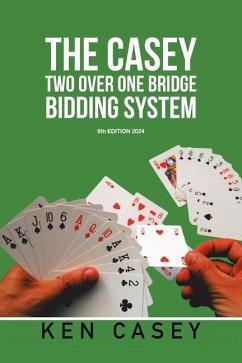 The Casey Two Over One Bridge Bidding System - Casey, Ken