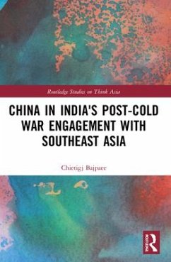 China in India's Post-Cold War Engagement with Southeast Asia - Bajpaee, Chietigj