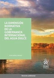 La dimensión normativa de la gobernanza internacional del agua dulce - Movilla Pateiro, Laura