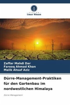 Dürre-Management-Praktiken für den Gartenbau im nordwestlichen Himalaya - Dar, Zaffar Mahdi;Khan, Farooq Ahmad;Aziz, Malik Ahsaf