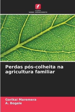 Perdas pós-colheita na agricultura familiar - Maremera, Garikai;Bogale, A.