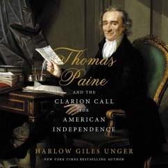 Thomas Paine and the Clarion Call for American Independence - Unger, Harlow Giles