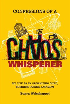Confessions of a Chaos Whisperer - Weisshappel, Sonya