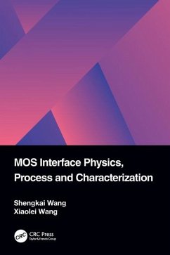 MOS Interface Physics, Process and Characterization - Wang, Shengkai; Wang, Xiaolei