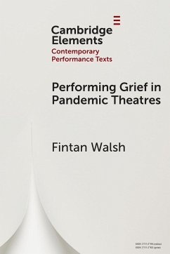 Performing Grief in Pandemic Theatres - Walsh, Fintan (Birkbeck, University of London)