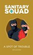 Sanitary Squad - A Spot Of Trouble - Bild 1