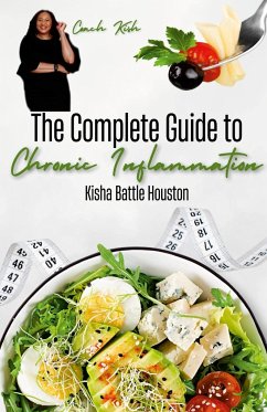 The Complete Guide to Chronic Inflammation - Houston, Kisha