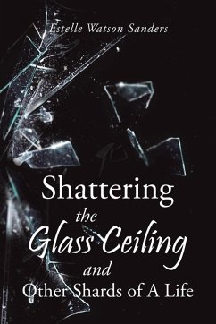 Cover Shattering the Glass Ceiling and Other Shards of A Life