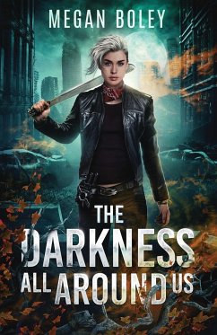 The Darkness All Around Us - Boley, Megan
