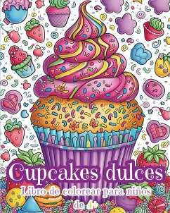 Cupcakes dulces - Libro de Colorear para Niños de 4+ - Tate, Astrid