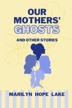 Our Mothers' Ghosts - Lake, Marilyn Hope