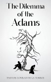 The Dilemma of the Adams The Dilemma of the Adams