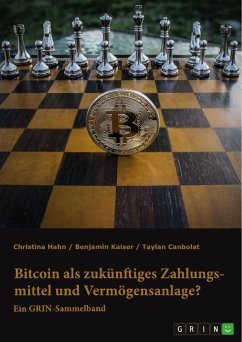 Bitcoin als zukünftiges Zahlungsmittel und Vermögensanlage? Herausforderungen und Chancen von Kryptowährungen