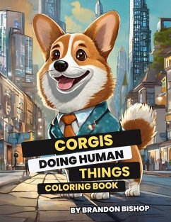 Corgis Doing Human Things Coloring Book - Bishop, Brandon