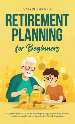 Retirement Planning for Beginners - Boswell, Calvin