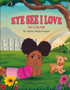 Eye See I Love In Color - Rodgers, Andraé Vaughn