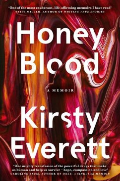 Honey Blood: A Pulsating, Electric Memoir Like Nothing You've Read Before - Everett, Kirsty