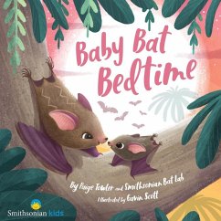 Baby Bat Bedtime - Towler, Paige; Lab, Smithsonian Bat