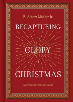 Recapturing the Glory of Christmas - Mohler Jr, R Albert