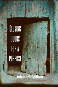 Closing Doors For A Purpose - Gilliam, Ieisha M