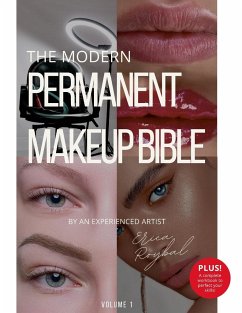 The Modern Permanent Makeup Bible - Roybal, Erica