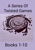A Series Of Twisted Games Part Two